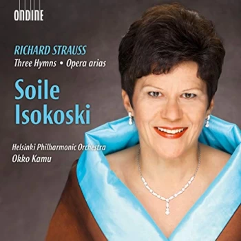 Image of Soile Isokoski - Richard Strauss: Three Hymns/Opera Arias CD