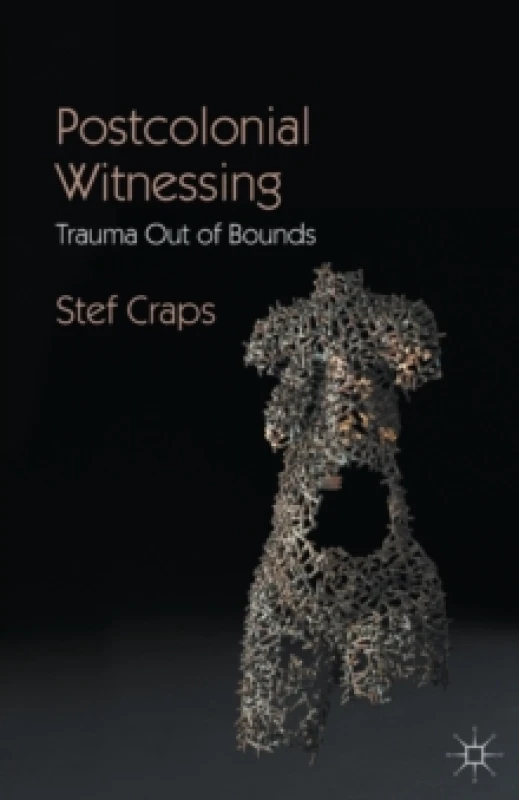 Image of Postcolonial Witnessing : Trauma Out of Bounds Paperback / softback