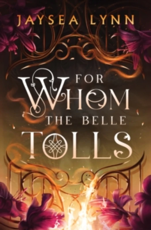 Image of For Whom the Belle Tolls : the Sunday Times bestselling hotter-than-hell romantasy from TikTok star Jaysea Lynn Hardback