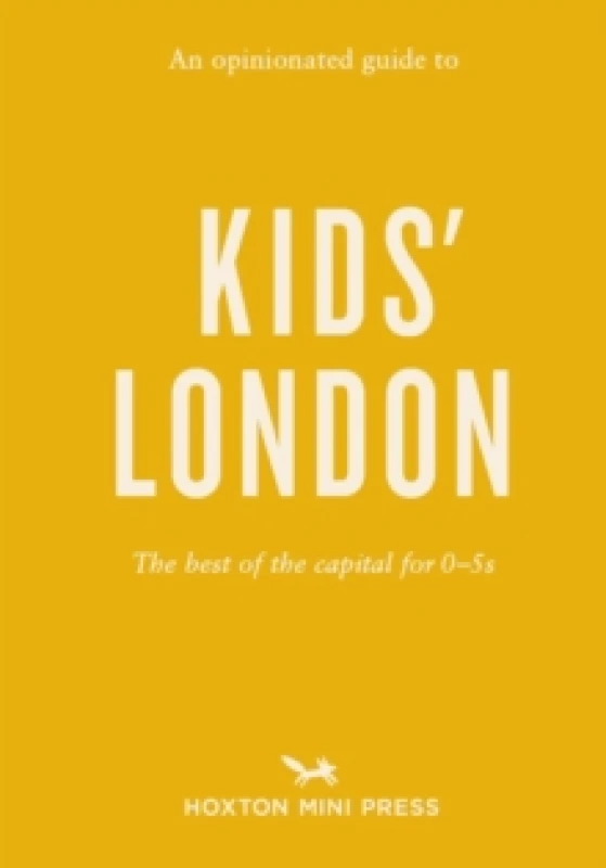 Image of An Opinionated Guide To Kids London : The best of the capital for 05s Paperback / softback
