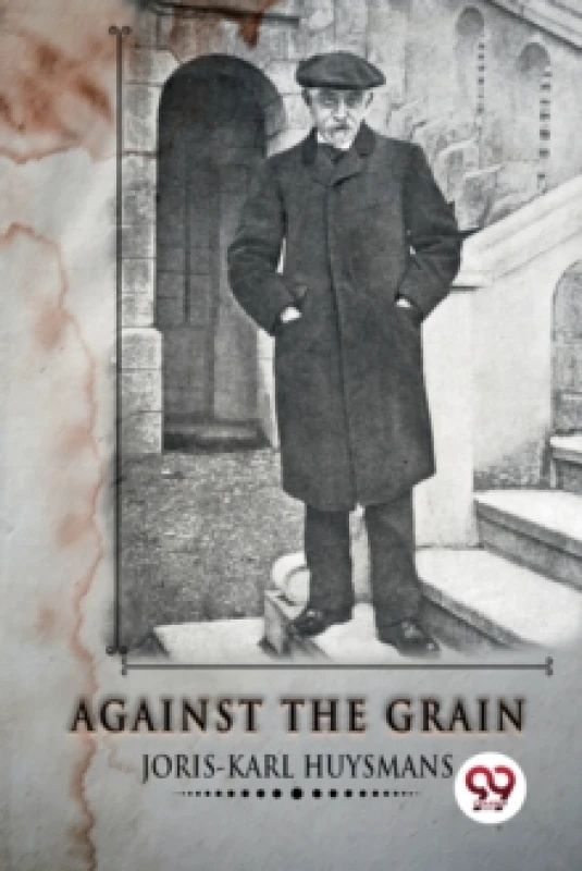 Image of Against The Grain. Paperback. By JorisKarl Huysmans Books