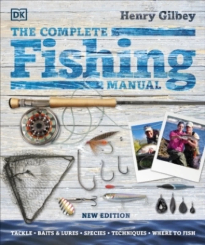 Image of The Complete Fishing Manual : Tackle * Baits & Lures * Species * Techniques * Where to Fish Hardback