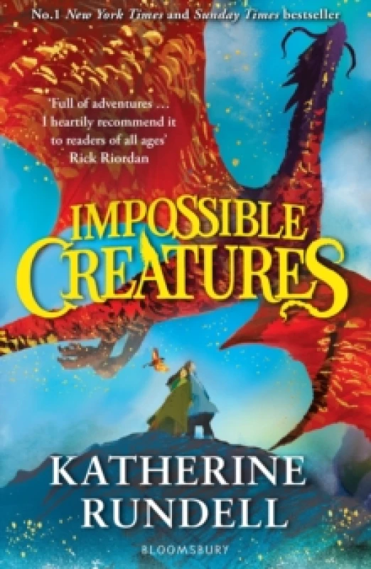 Image of Impossible Creatures : 'There was Tolkien, there is Pullman and now there is Katherine Rundell' Michael Morpurgo Paperback / softback