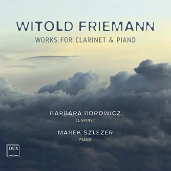 Image of Barbara Borowicz & Marek Szlezer - Witold Friemann: Works for Clarinet & Piano CD