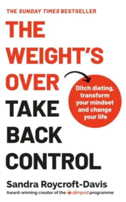 Image of The Weight's Over - Take Back Control : Break free from dieting, transform your mindset and change your life. The Top 5 Sunday Times Bestseller 2025 P