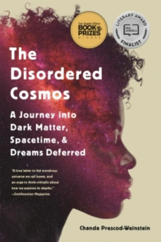 Image of The Disordered Cosmos : A Journey into Dark Matter, Spacetime, and Dreams Deferred Paperback / softback