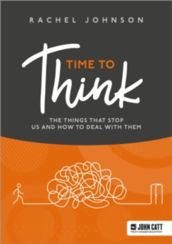 Image of Time to Think: The things that stop us and how to deal with them Paperback / softback