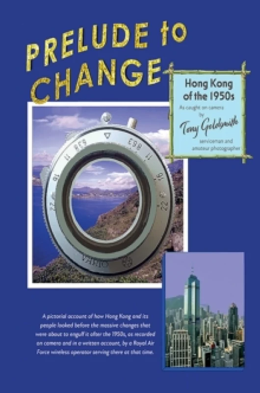 Image of Prelude to Change, Hong Kong of the 1950S. Paperback. By Tony Goldsmith Books