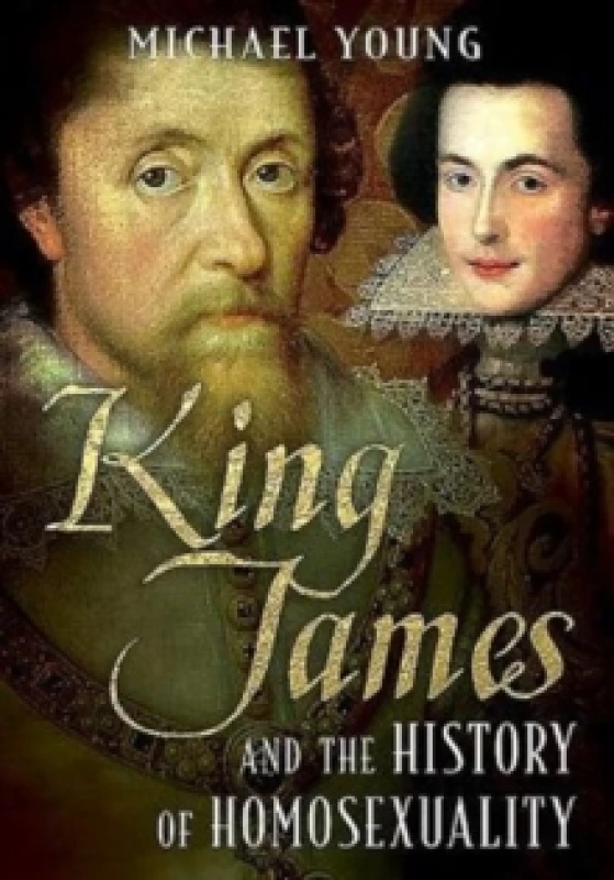 Image of King James and the History of Homosexuality Hardback