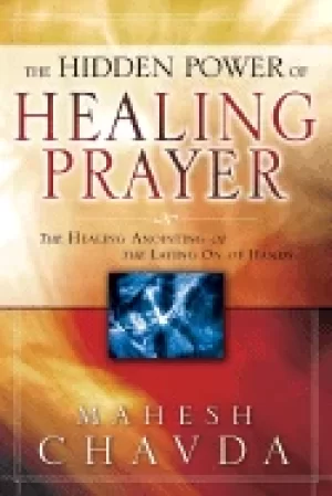 Image of hidden power of healing prayer the healing anointing of the laying on of ha
