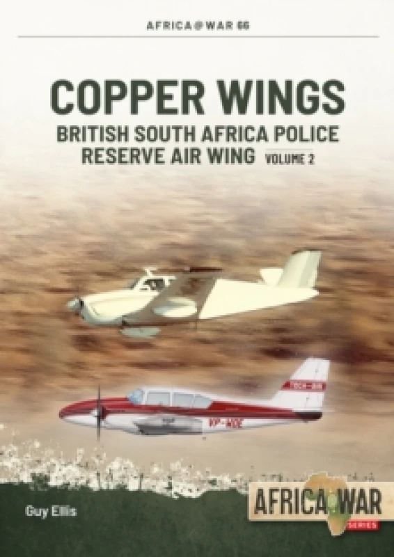 Image of Copper Wings : British South Africa Police Reserve Air Wing Volume 2 Paperback / softback