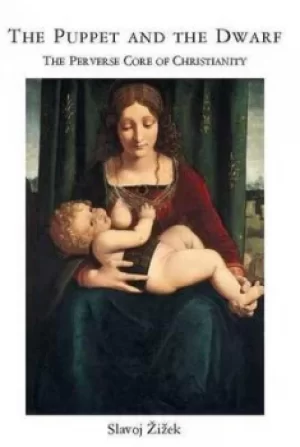 Image of The puppet and the dwarf by Slavoj Zizek