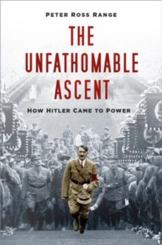 Image of The Unfathomable Ascent : How Hitler Came to Power Paperback / softback