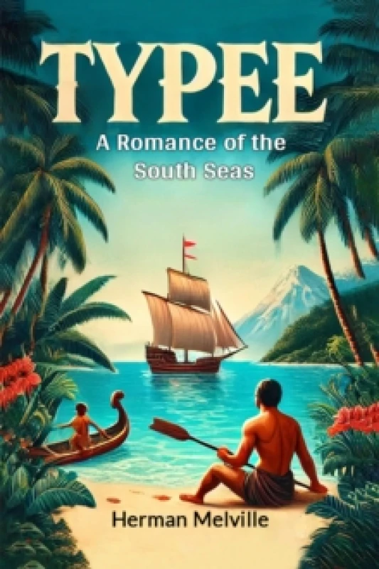 Image of TypeeA Romance of the South Seas (Edition2024) Paperback / softback