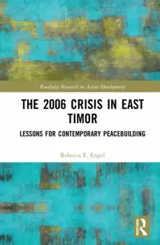 Image of The 2006 Crisis in East TimorLessons for Contemporary Peacebuilding