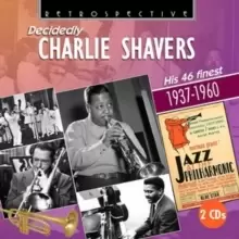 Image of Decidedly Charlie Shavers: His 46 Finest 1937-1960