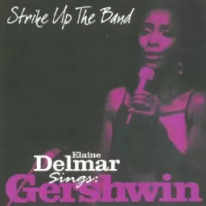 Image of Elaine Delmar - Strike Up the Band: Elaine Delmar Sings Gershwin CD Album - Used