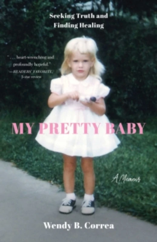 Image of My Pretty Baby : Seeking Truth and Finding Healing - A Memoir Paperback / softback