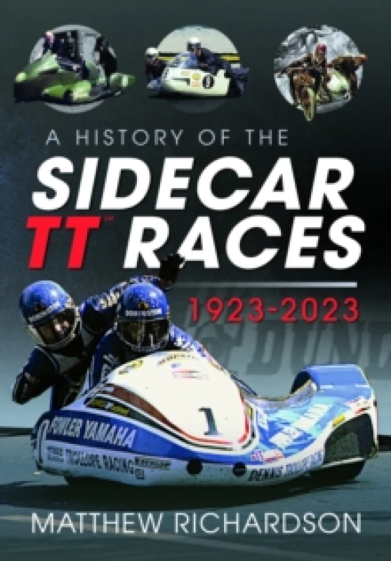 Image of A History of the Sidecar TT Races, 1923-2023 Hardback