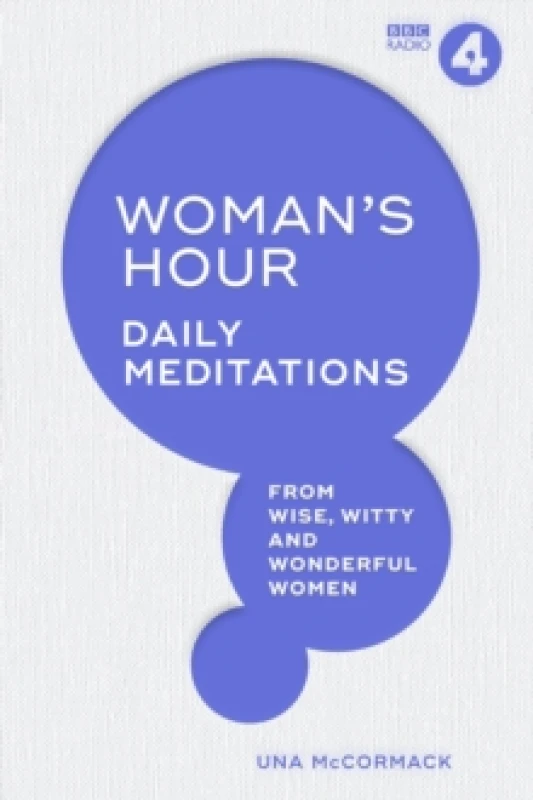 Image of Woman's Hour : Daily Meditations from Wise, Witty and Wonderful Women Hardback