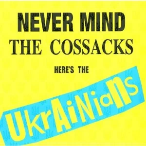 Image of The Ukrainians - Never Mind The Cossacks Vinyl