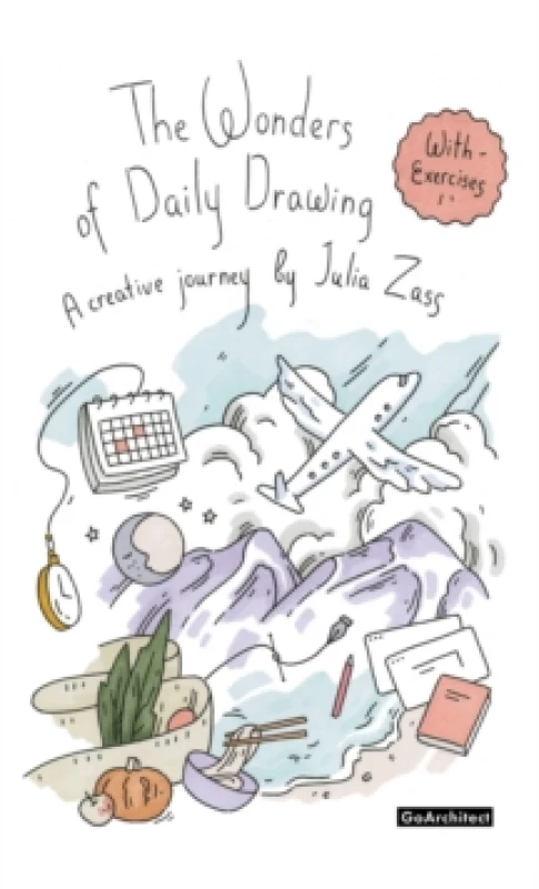 Image of The Wonders of Daily Drawing : A Creative Journey by Julia Zass Hardback