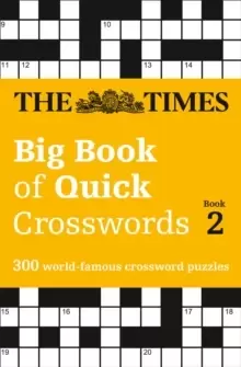 Image of The Times Big Book of Quick Crosswords 2 : 300 World-Famous Crossword Puzzles
