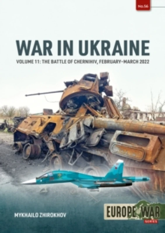 Image of War in Ukraine Volume 11 : The Battle of Chernihiv, February-March 2022 Paperback / softback