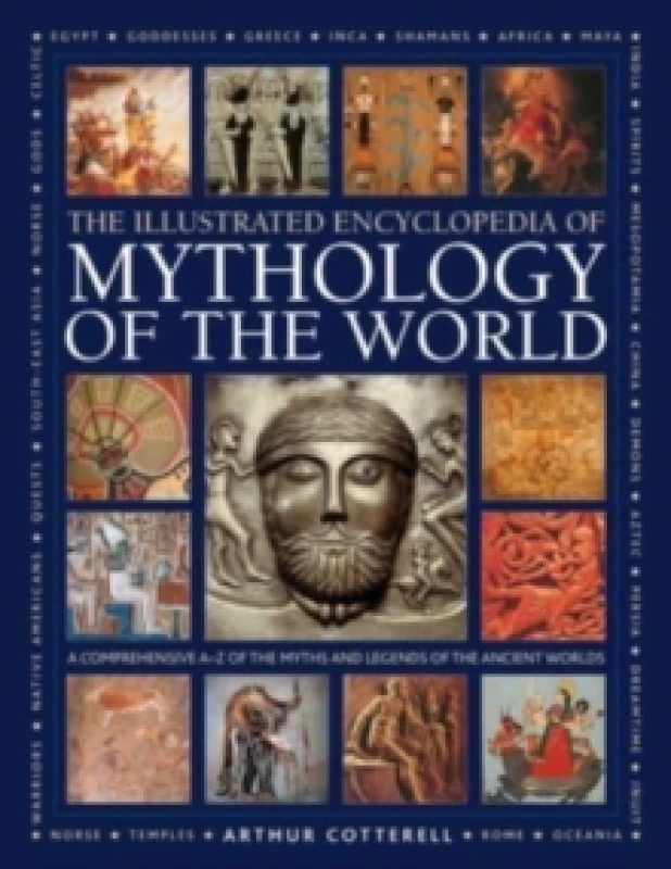 Image of Mythology of the World, Illustrated Encyclopedia of : A comprehensive A-Z of the myths and legends of the ancient world Hardback