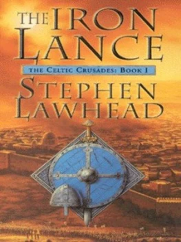 Image of The Iron Lance by Stephen Lawhead Paperback