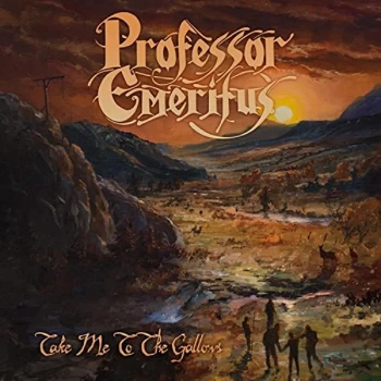 Image of Professor Emeritus - Take Me to the Gallows CD