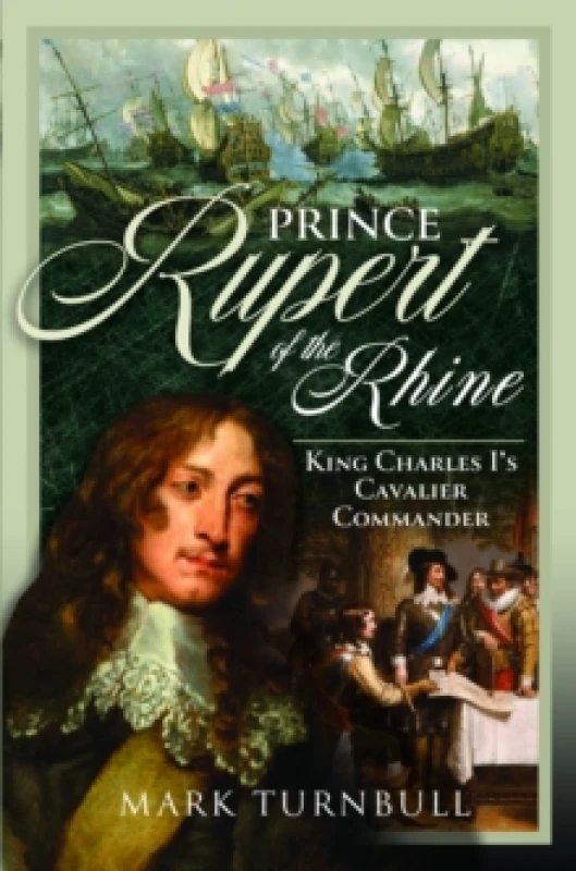 Image of Prince Rupert of the Rhine : King Charles Is Cavalier Commander Hardback
