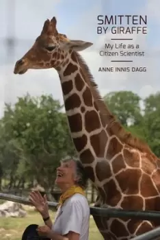 Image of Smitten by giraffe by Anne Innis Dagg