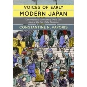 Image of Voices of Early Modern Japan : Contemporary Accounts of Daily Life during the Age of the Shoguns