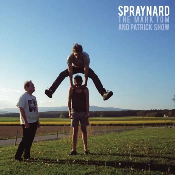 Image of Spraynard - The Mark Tom And Patrick Show Vinyl