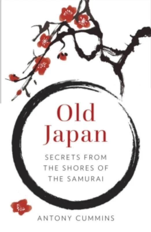 Image of Old Japan : Secrets from the Shores of the Samurai Paperback / softback