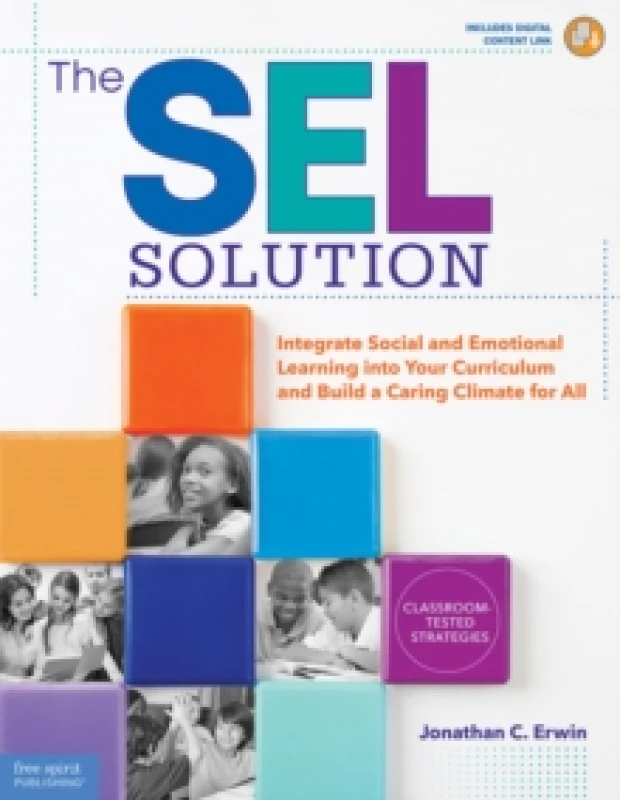 Image of The SEL Solution : Integrate Social-Emotional Learning into Your Curriculum and Build a Caring Climate for All Paperback / softback