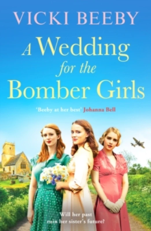 Image of A Wedding for the Bomber Girls : The feel-good, must-read WW2 historical saga Paperback / softback
