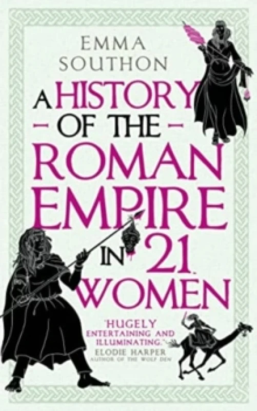 Image of A History of the Roman Empire in 21 Women. Paperback. By Emma Southon Books