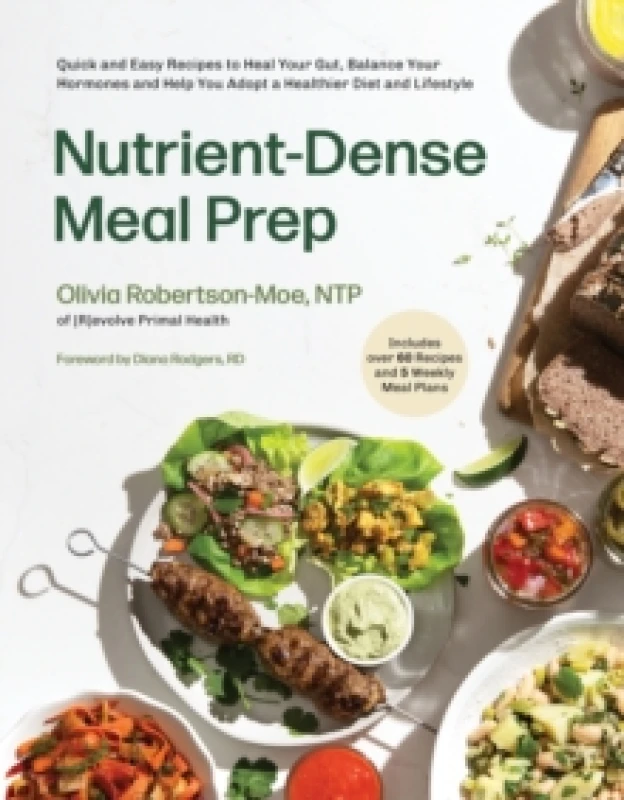Image of Nutrient-Dense Meal Prep : Quick and Easy Recipes to Heal Your Gut, Balance Your Hormones and Help You Adopt a Healthier Diet and Lifestyle Paperback