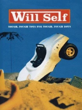 Image of Tough Tough Toys for Tough Tough Boys by Will Self Hardback