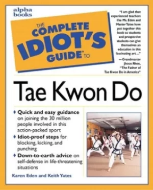 Image of The Complete Idiots Guide to Tae Kwon Do by Karen Eden