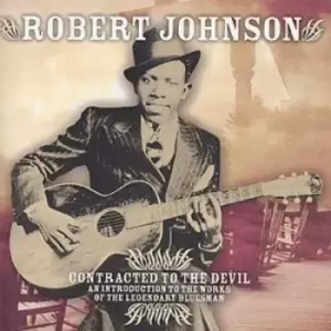 Image of Robert Johnson - Contracted To The Devil: AN INTRODUCTION TO THE WORKS OF THE LEGENDARY BlueSMAN CD Album - Used