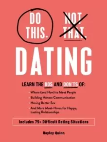 Image of Do This, Not That: Dating : What to Do (and NOT Do) in 75+ Difficult Dating Situations