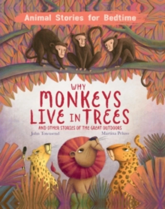 Image of Why Monkeys Live In Trees and Other Animal Stories of the Great Outdoors Hardback