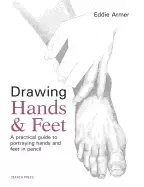 Image of drawing hands and feet a practical guide to portraying hands and feet in pe