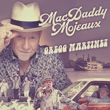 Image of Gregg Martinez - MacDaddy Mojeaux CD