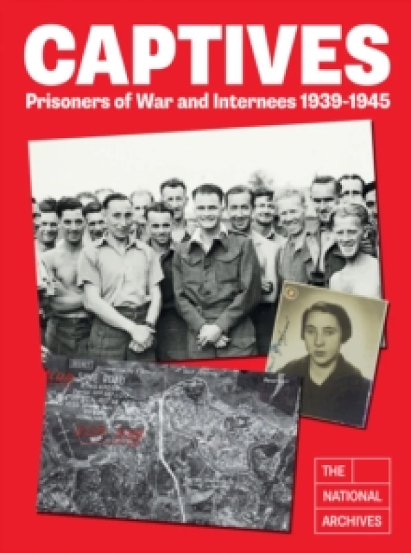 Image of Captives : Prisoners of War and Internees 1939-1945 Hardback