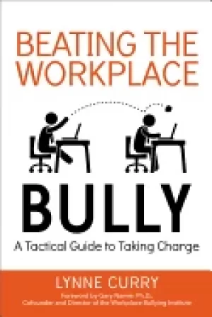 Image of beating the workplace bully a tactical guide to taking charge