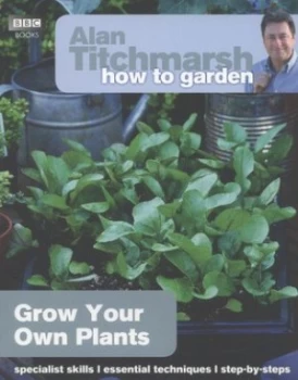 Image of Grow Your Own Plants by Alan Titchmarsh Paperback
